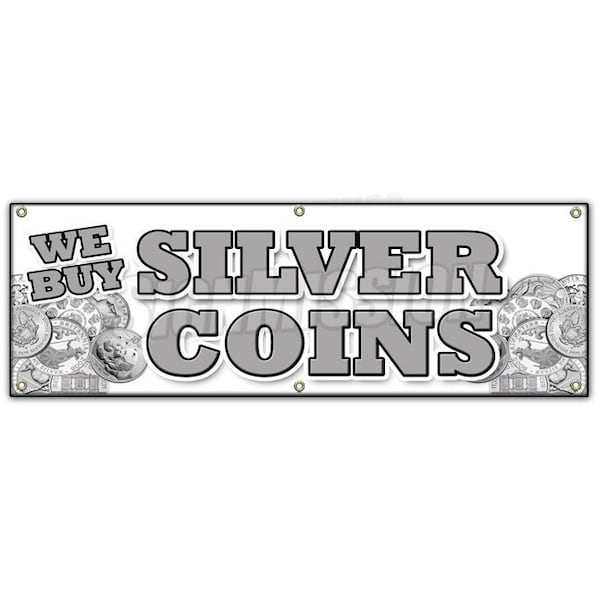 Signmission WE BUY SILVER COINS BANNER SIGN numismatist cash collector proof sales B-72 We Buy Silver Coins - main